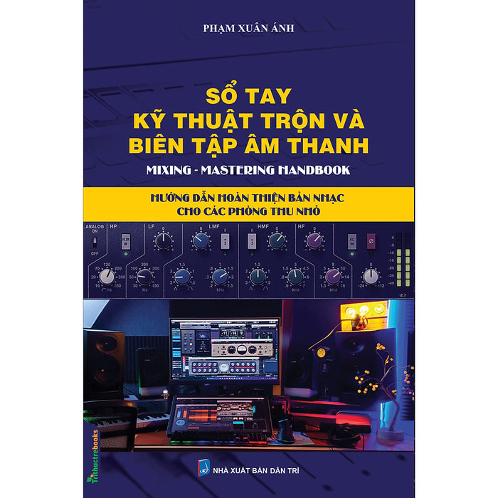 Sổ Tay Kỹ Thuật Trộn Và Biên Tập Âm Thanh Sổ Tay Kỹ Thuật Trộn Và Biên Tập Âm Thanh