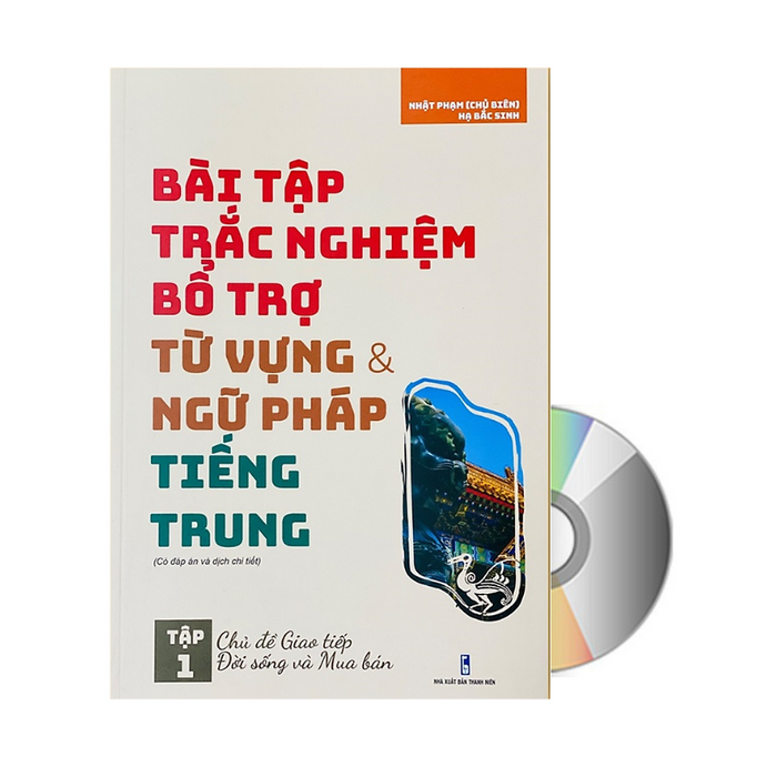 Sách - Bài Tập Trắc Nghiệm Bổ Trợ Từ Vựng &Amp; Ngữ Pháp Tiếng Trung Tập 1 - Chủ Đề Giao Tiếp Đời Sống Và Mua Bán + Dvd TàI LiệU Sách - Bài Tập Trắc Nghiệm Bổ Trợ Từ Vựng &Amp; Ngữ Pháp Tiếng Trung Tập 1 - Chủ Đề Giao Tiếp Đời Sống Và Mua Bán + Dvd TàI LiệU