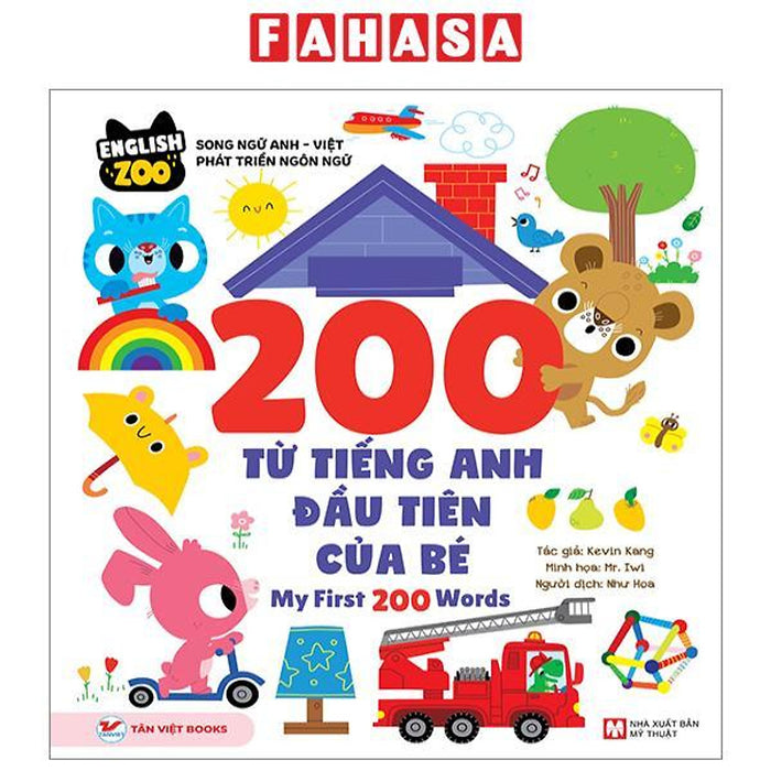 English Zoo - Song Ngữ Anh-Việt Phát Triển Ngôn Ngữ - 200 Từ Vựng Tiếng Anh Đầu Tiên Của Bé - My First 200 Words English Zoo - Song Ngữ Anh-Việt Phát Triển Ngôn Ngữ - 200 Từ Vựng Tiếng Anh Đầu Tiên Của Bé - My First 200 Words