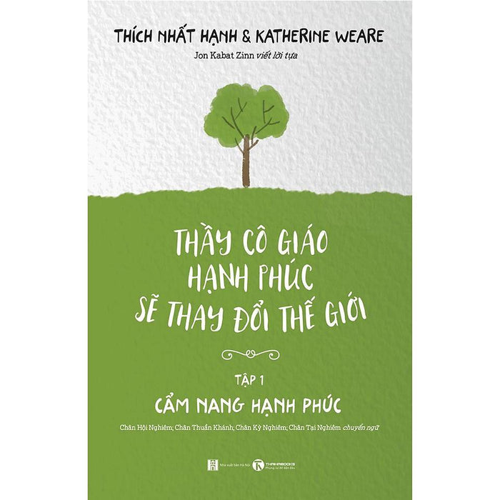 Sách - Thầy Cô Giáo Hạnh Phúc Sẽ Thay Đổi Thế Giới Tập 1 Cẩm Nang Hạnh Phúc Sách - Thầy Cô Giáo Hạnh Phúc Sẽ Thay Đổi Thế Giới Tập 1 Cẩm Nang Hạnh Phúc