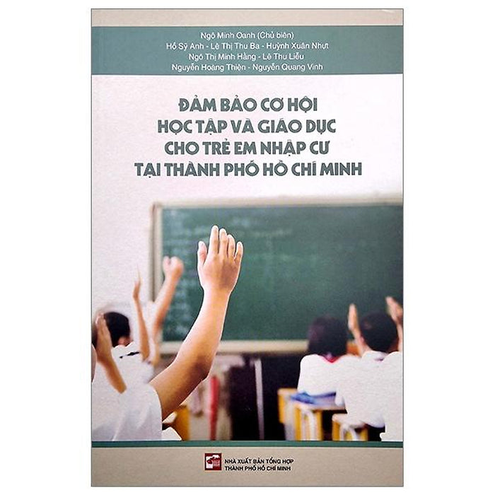 Đảm Bảo Cơ Hội Học Tập Và Giáo Dục Cho Trẻ Em Nhập Cư Tại Thành Phố Hồ Chí Minh Đảm Bảo Cơ Hội Học Tập Và Giáo Dục Cho Trẻ Em Nhập Cư Tại Thành Phố Hồ Chí Minh