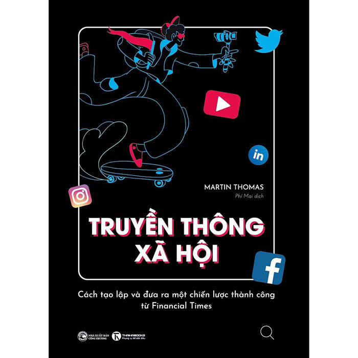 Truyền Thông Xã Hội: Cách Tạo Lập Và Đưa Ra Một Chiến Lược Thành Công Từ Financial Times Truyền Thông Xã Hội: Cách Tạo Lập Và Đưa Ra Một Chiến Lược Thành Công Từ Financial Times