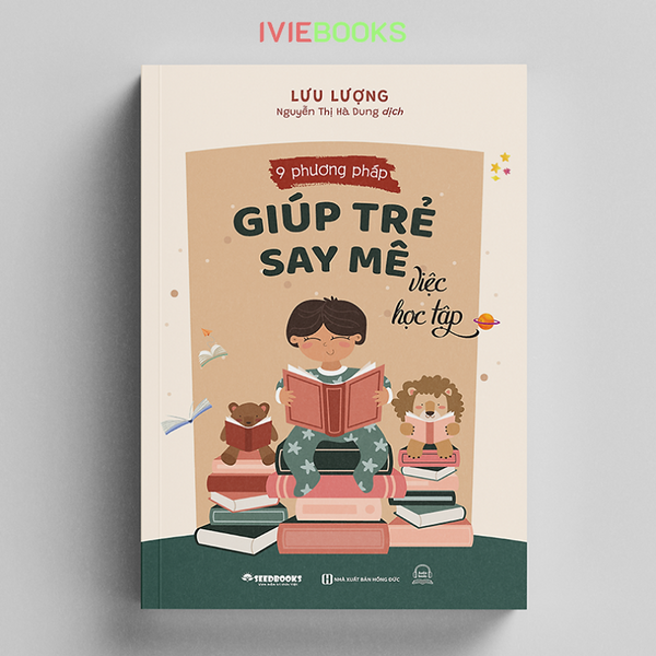 9 Phương Pháp Giúp Trẻ Say Mê Việc Học Tập