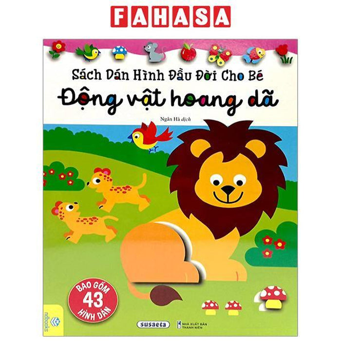 Sách Dán Hình Đầu Đời Cho Bé - Động Vật Hoang Dã Sách Dán Hình Đầu Đời Cho Bé - Động Vật Hoang Dã