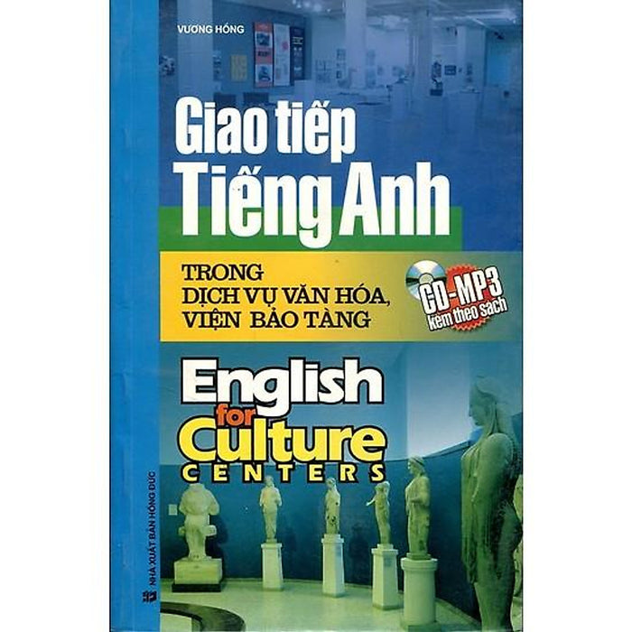 Giao Tiếp Tiếng Anh Trong Dịch Vụ Văn Hóa, Viện Bảo Tàng Giao Tiếp Tiếng Anh Trong Dịch Vụ Văn Hóa, Viện Bảo Tàng
