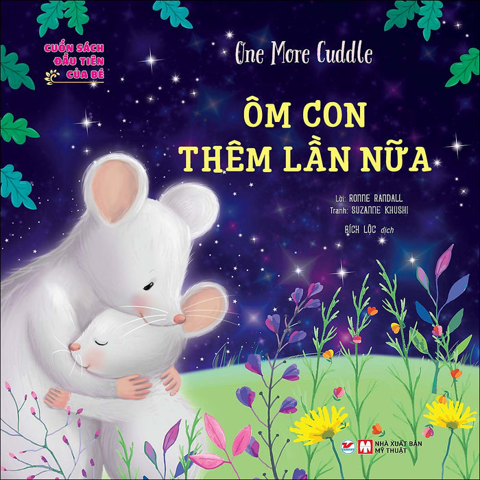 Cuốn Sách Đầu Tiên Của Bé - Ôm Con Thêm Lần Nữa (Song Ngữ Anh Việt) Cuốn Sách Đầu Tiên Của Bé - Ôm Con Thêm Lần Nữa (Song Ngữ Anh Việt)