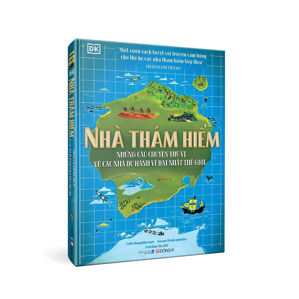 Nhà Thám Hiểm -  Những Câu Chuyện Thú Vị Về Các Nhà Du Hành Vĩ Đại Nhất Thế Giới