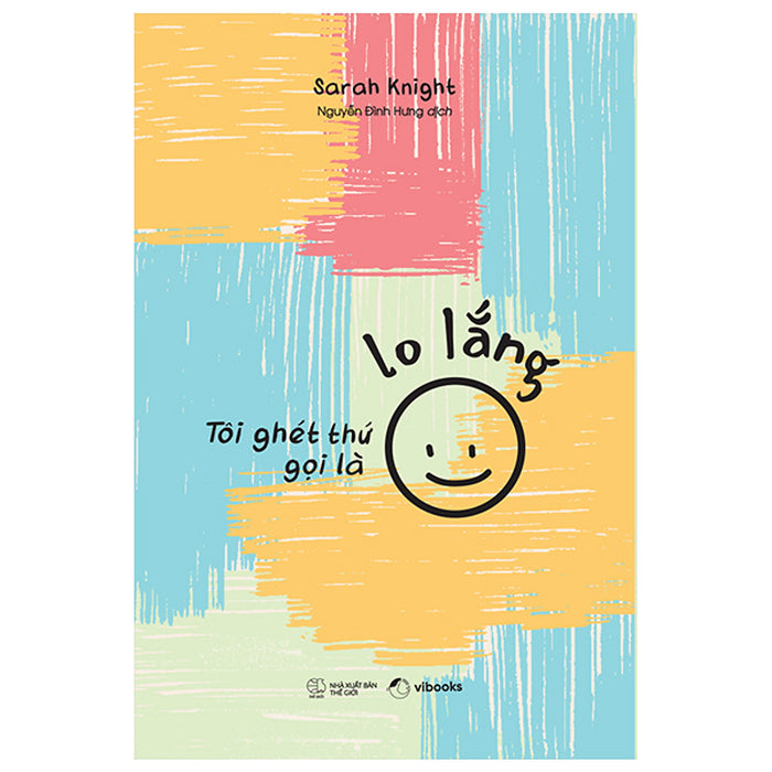 Tôi Ghét Thứ Gọi Là Lo Lắng Tôi Ghét Thứ Gọi Là Lo Lắng