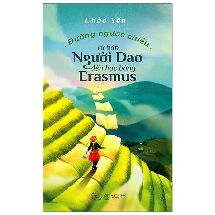 Đường Ngược Chiều - Từ Bản Người Dao Đến Học Bổng Erasmus Đường Ngược Chiều - Từ Bản Người Dao Đến Học Bổng Erasmus
