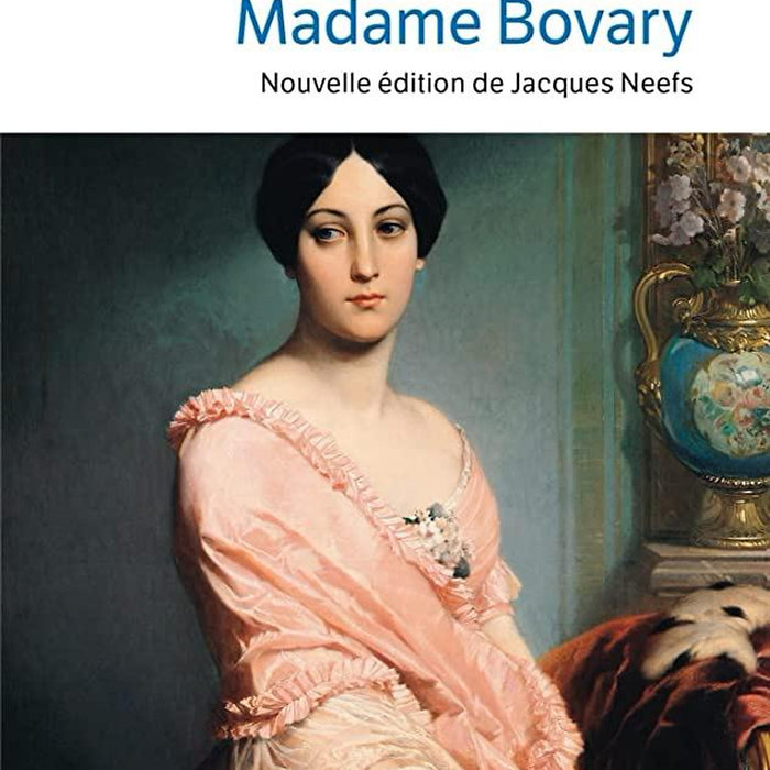 Tiểu Thuyết Kinh Điển Tiếng Pháp: Madame Bovary (Nouvelle Edition) Tiểu Thuyết Kinh Điển Tiếng Pháp: Madame Bovary (Nouvelle Edition)