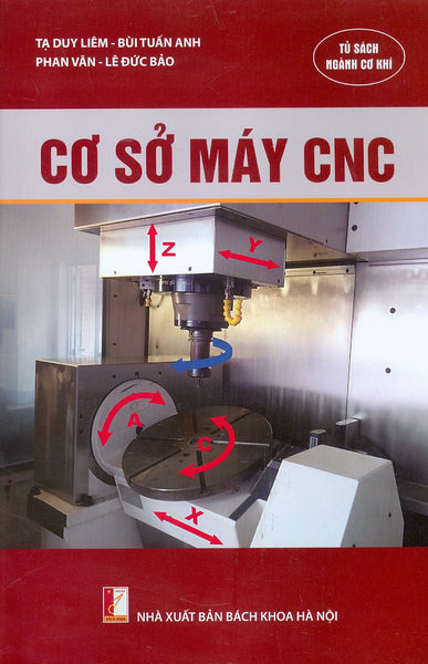 Cơ Sở Máy Cnc (Tủ Sách Ngành Cơ Khí)