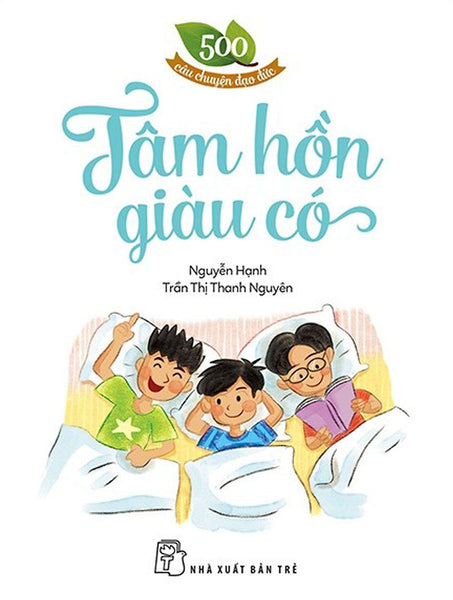 500 Câu Chuyện Đạo Đức - Tâm Hồn Giàu Có _Tre