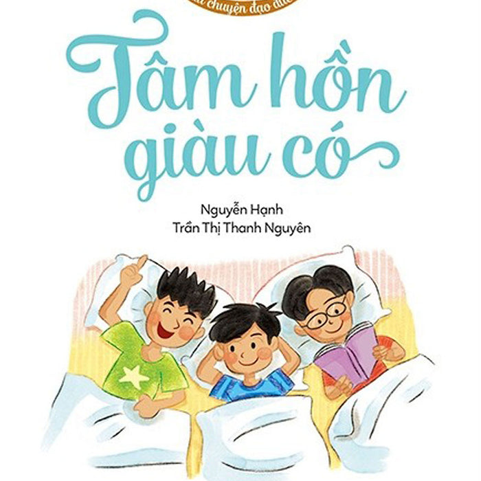 500 Câu Chuyện Đạo Đức - Tâm Hồn Giàu Có _Tre 500 Câu Chuyện Đạo Đức - Tâm Hồn Giàu Có _Tre