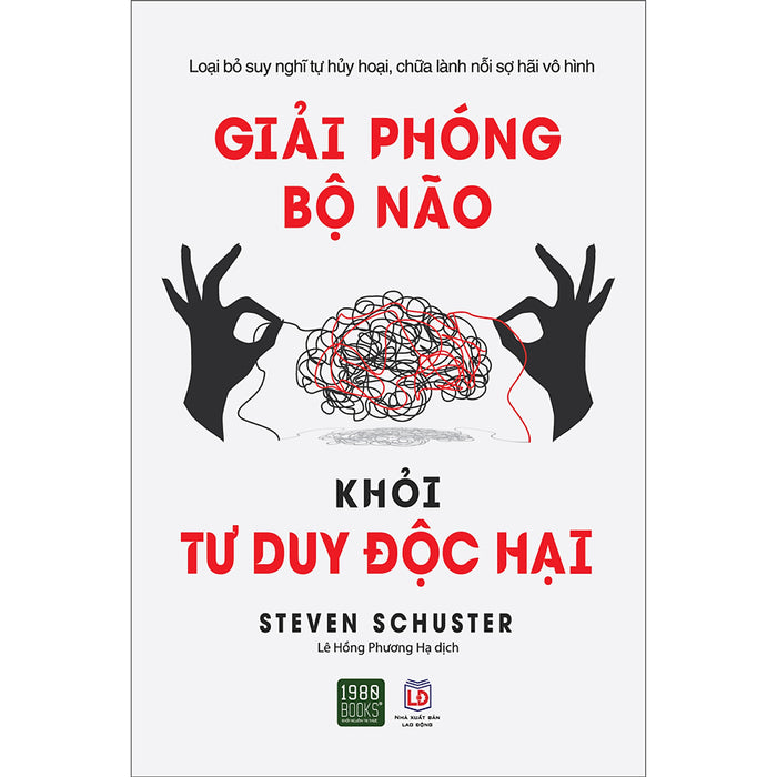 Giải Phóng Bộ Não Khỏi Tư Duy Độc Hại Giải Phóng Bộ Não Khỏi Tư Duy Độc Hại