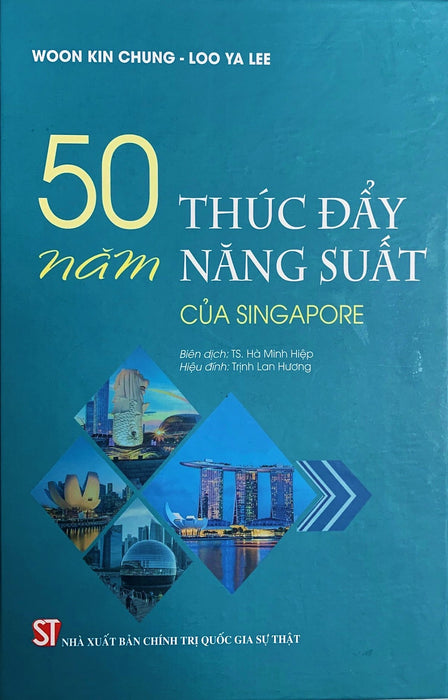 50 Năm Thúc Đẩy Năng Suất Của Singapore - Woon Kim Chung & Loo Ya Lee - Ts. Hà Minh Hiệp Dịch, Trịnh Lan Hương Hiệu Đính (Bìa Mềm) 50 Năm Thúc Đẩy Năng Suất Của Singapore - Woon Kim Chung & Loo Ya Lee - Ts. Hà Minh Hiệp Dịch, Trịnh Lan Hương Hiệu Đính (Bìa Mềm)