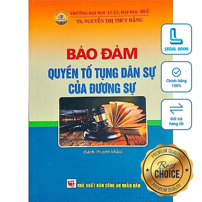 Bảo Đảm Quyền Tố Tụng Dân Sự Của Đương Sự (Sách Chuyên Khảo) - Ts. Nguyễn Thị Thúy Hằng (Nxb Công An Nhân Dân) Bảo Đảm Quyền Tố Tụng Dân Sự Của Đương Sự (Sách Chuyên Khảo) - Ts. Nguyễn Thị Thúy Hằng (Nxb Công An Nhân Dân)