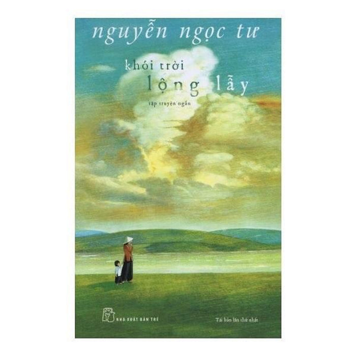 Nguyễn Ngọc Tư - Khói Trời Lộng Lẫy Nguyễn Ngọc Tư - Khói Trời Lộng Lẫy