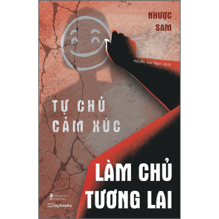 Tự Chủ Cảm Xúc, Làm Chủ Tương Lai Tự Chủ Cảm Xúc, Làm Chủ Tương Lai