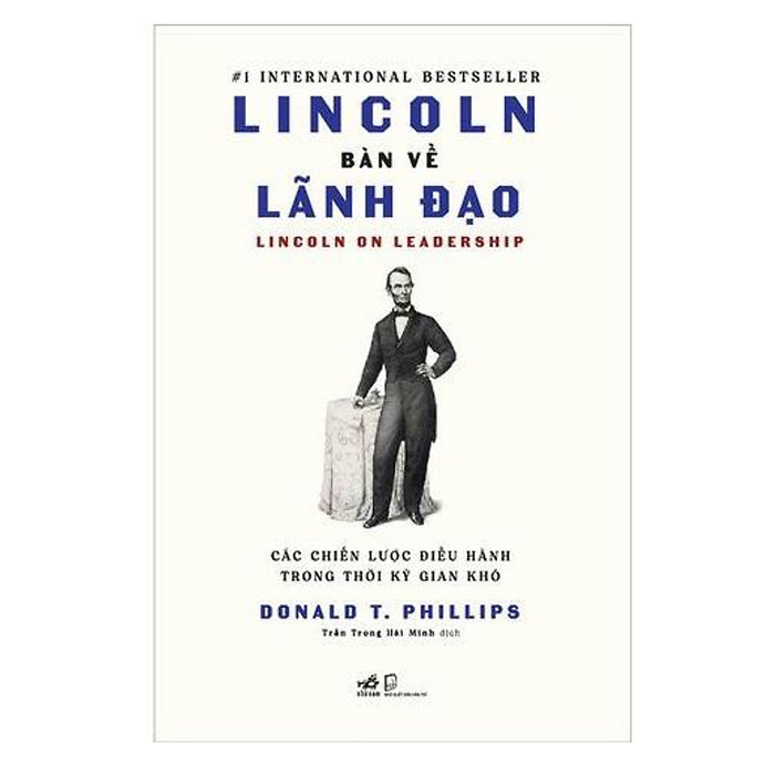 Lincoln Bàn Về Lãnh Đạo - Các Chiến Lược Diều Hành Trong Thời Kỳ Gian Khó Lincoln Bàn Về Lãnh Đạo - Các Chiến Lược Diều Hành Trong Thời Kỳ Gian Khó