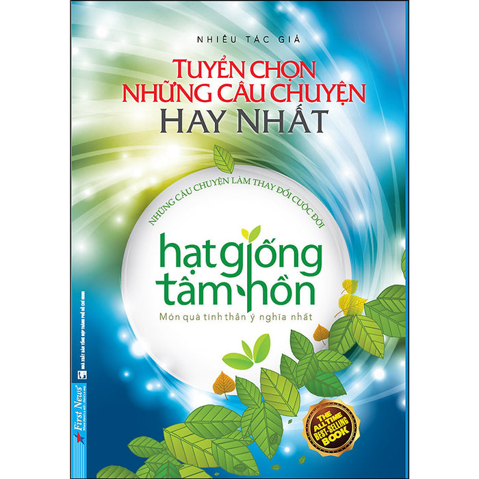 Hạt Giống Tâm Hồn - Tuyển Chọn Những Câu Chuyện Hay Nhất (Bìa Mềm) Hạt Giống Tâm Hồn - Tuyển Chọn Những Câu Chuyện Hay Nhất (Bìa Mềm)