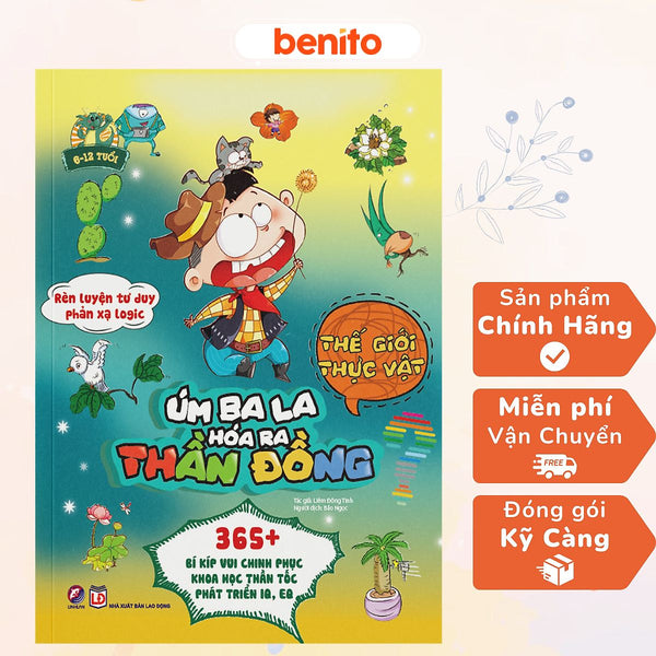 Benito - Sách Thiếu Nhi - Úm Ba La, Hóa Ra Thần Đồng - Thế Giới Thực Vật - Linh Lan Books