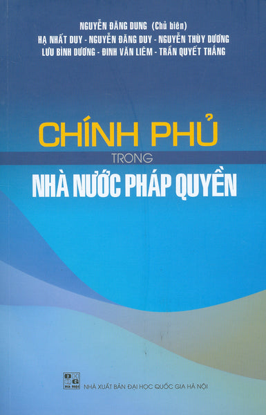 Chính Phủ Trong Nhà Nước Pháp Quyền (Tái Bản Lần Thứ Nhất)