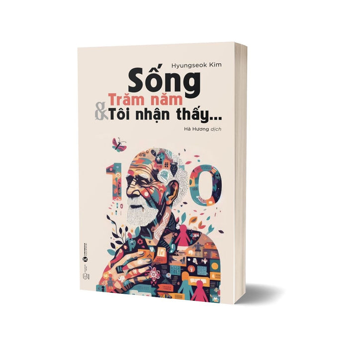 Sống Trăm Năm Và Tôi Nhận Thấy… Sống Trăm Năm Và Tôi Nhận Thấy…