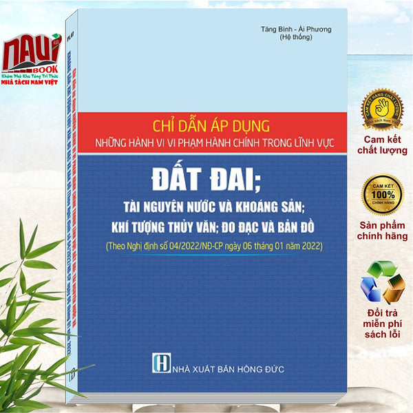 Sách Chỉ Dẫn Áp Dụng Những Hành Vi Vi Phạm Hành Chính Trong Lĩnh Vực Đất Đai, Tài Nguyên Nước Và Khoáng Sản, Khí Tượng Thủy Văn, Đo Đạc Và Bản Đồ - V2129T