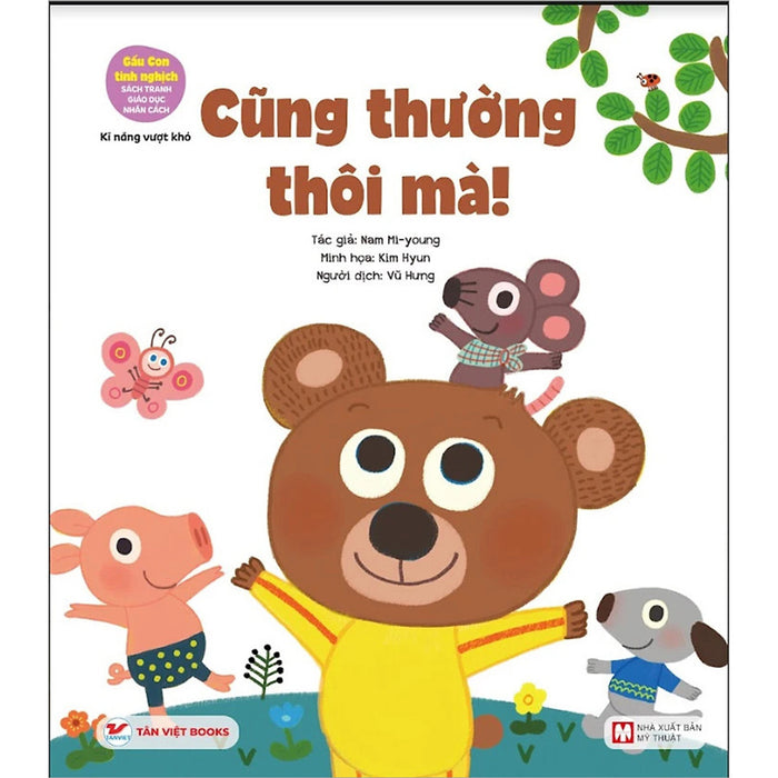Gấu Con Tinh Nghịch: Cũng Thường Thôi Mà ! - Kỹ Năng Vượt Khó Gấu Con Tinh Nghịch: Cũng Thường Thôi Mà ! - Kỹ Năng Vượt Khó
