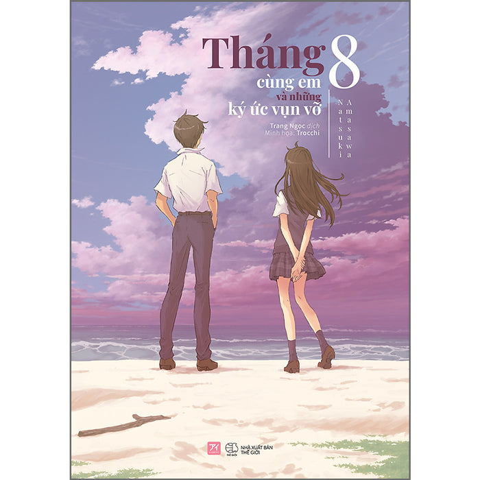 Tháng 8 Cùng Em Và Những Ký Ức Vụn Vỡ Tháng 8 Cùng Em Và Những Ký Ức Vụn Vỡ