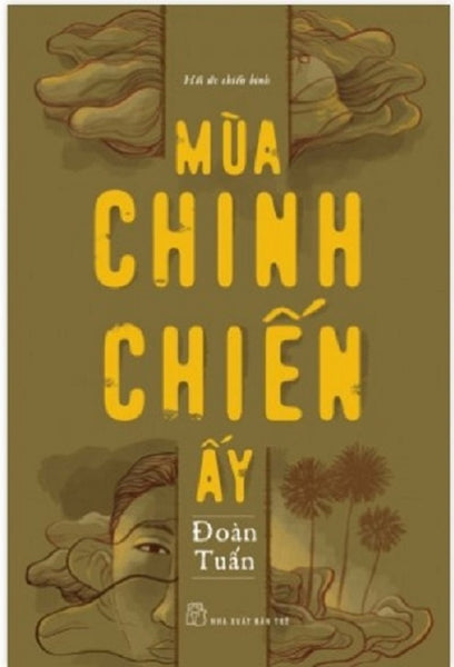 Mùa Chinh Chiến Ấy (Tái Bản Lần 2)