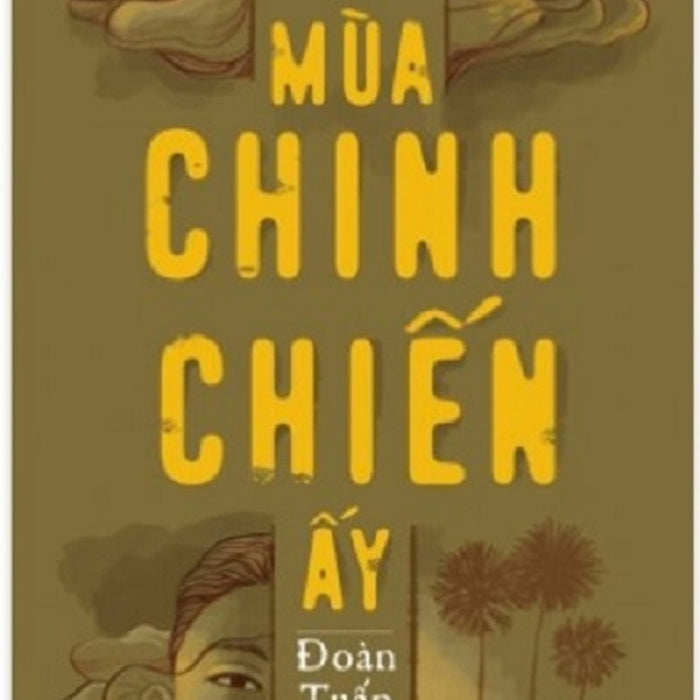 Mùa Chinh Chiến Ấy (Tái Bản Lần 2) Mùa Chinh Chiến Ấy (Tái Bản Lần 2)