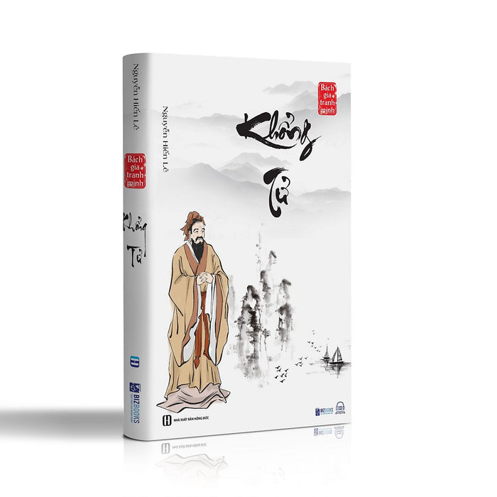 Khổng Tử - Nguyễn Hiến Lê ( Tuyển Tập Bách Gia Tranh Minh) Khổng Tử - Nguyễn Hiến Lê ( Tuyển Tập Bách Gia Tranh Minh)