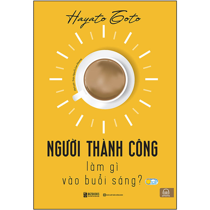Người Thành Công Làm Gì Vào Buổi Sáng? Người Thành Công Làm Gì Vào Buổi Sáng?