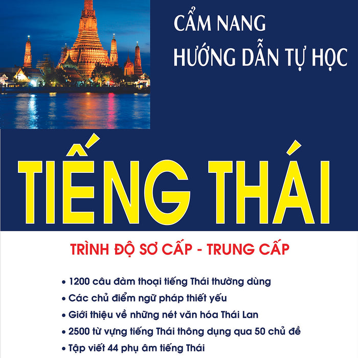 Cẩm Nang Hướng Dẫn Tự Học Tiếng Thái – Trình Độ Sơ Cấp – Trung Cấp Cẩm Nang Hướng Dẫn Tự Học Tiếng Thái – Trình Độ Sơ Cấp – Trung Cấp