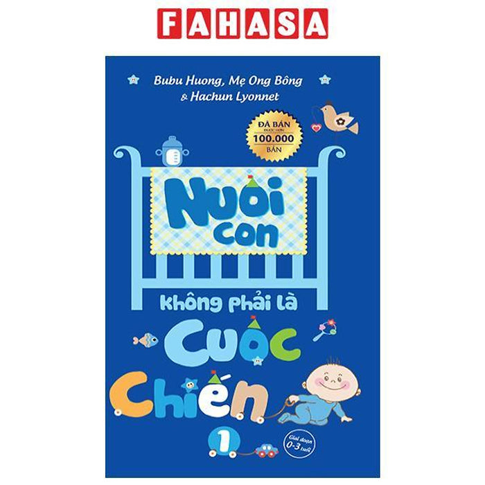 Nuôi Con Không Phải Là Cuộc Chiến (Tái Bản 2023) Nuôi Con Không Phải Là Cuộc Chiến (Tái Bản 2023)
