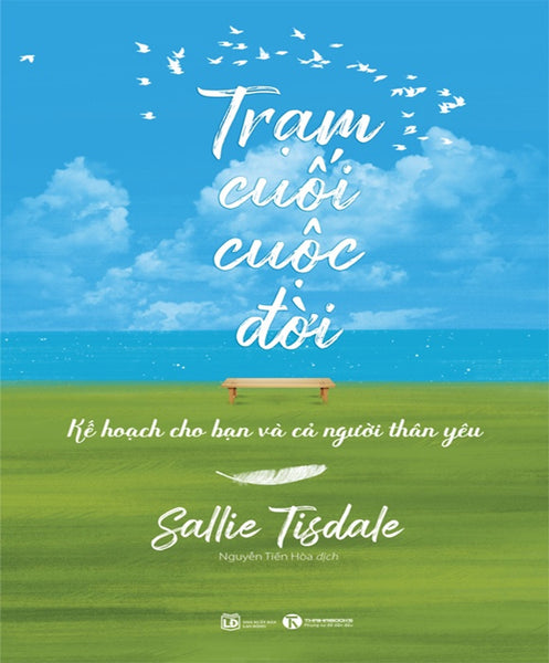 Trạm Cuối Cuộc Đời – Kế Hoạch Cho Bạn Và Cả Người Thân Yêu