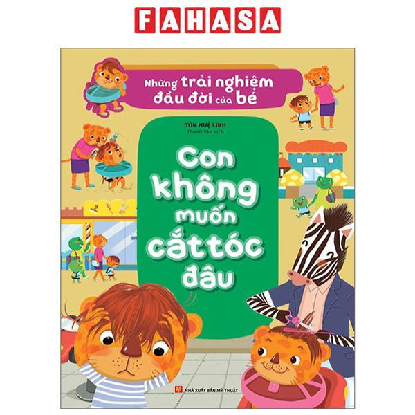 Những Trải Nghiệm Đầu Đời Của Bé - Con Không Muốn Cắt Tóc Đâu