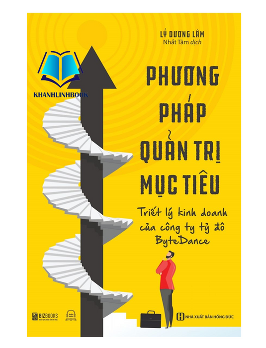 Sách - Phương Pháp Quản Trị Mục Tiêu – Triết Lý Kinh Doanh Của Công Ty Tỷ Đô Bytedance Sách - Phương Pháp Quản Trị Mục Tiêu – Triết Lý Kinh Doanh Của Công Ty Tỷ Đô Bytedance