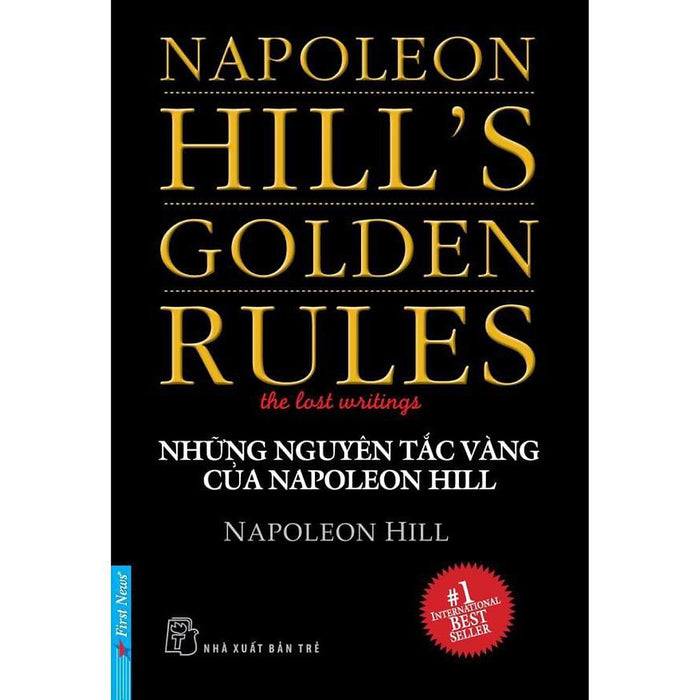 Sách - Những Nguyên Tắc Vàng Của Napoleon Hill - First News Sách - Những Nguyên Tắc Vàng Của Napoleon Hill - First News