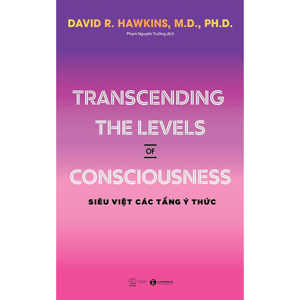 Transceding The Levels Of Consciousness - Siêu Việt Các Tầng Ý Thức
