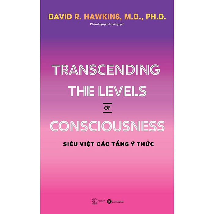 Transceding The Levels Of Consciousness - Siêu Việt Các Tầng Ý Thức Transceding The Levels Of Consciousness - Siêu Việt Các Tầng Ý Thức
