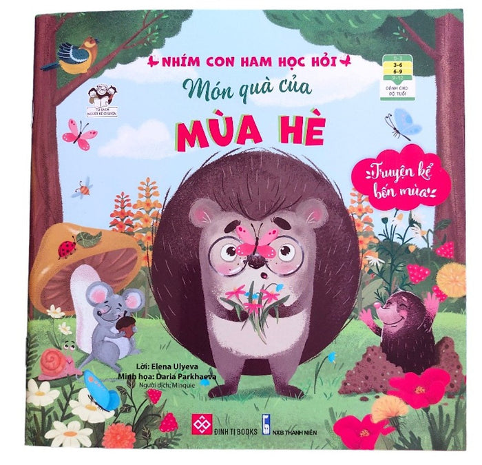 Chuyện Kể Bốn Mùa - Nhím Con Ham Học Hỏi - Món Quà Của Mùa Hè Chuyện Kể Bốn Mùa - Nhím Con Ham Học Hỏi - Món Quà Của Mùa Hè