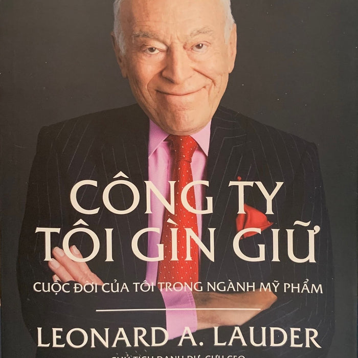 Công Ty Tôi Gìn Giữ - Cuộc Đời Của Tôi Trong Ngành Mỹ Phẩm Công Ty Tôi Gìn Giữ - Cuộc Đời Của Tôi Trong Ngành Mỹ Phẩm
