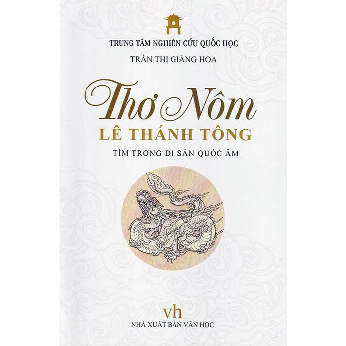 Thơ Nôm Lê Thánh Tông - Tìm Trong Di Sản Quốc Âm Thơ Nôm Lê Thánh Tông - Tìm Trong Di Sản Quốc Âm