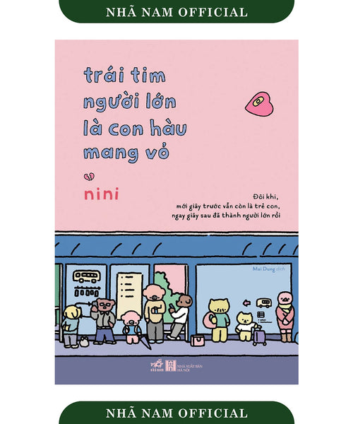Trái Tim Người Lớn Là Con Hàu Mang Vỏ (Nini) - Nhã Nam Official