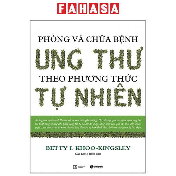 Phòng Và Chữa Bệnh Ung Thư Theo Phương Thức Tự Nhiên (Tái Bản 2023)