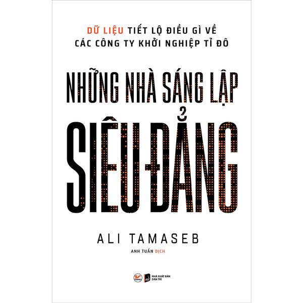 Những Nhà Sáng Lập Siêu Đẳng - Dữ Liệu Tiết Lộ Điều Gì Về Các Công Ty Khởi Nghiệp Tỉ Đô