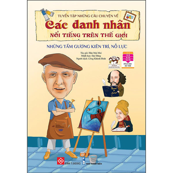 Sách - Tuyển Tập Những Câu Chuyện Về Các Danh Nhân Nổi Tiếng Trên Thế Giới : Những Tấm Gương Kiên Trì, Nỗ Lực - Những Tấm Gương Tập Trung, Chuyên Tâm - Những Tấm Gương Biết Theo Đuổi Ước Mơ - Những Tấm Gương Gan Dạ, Dũng Cảm ...