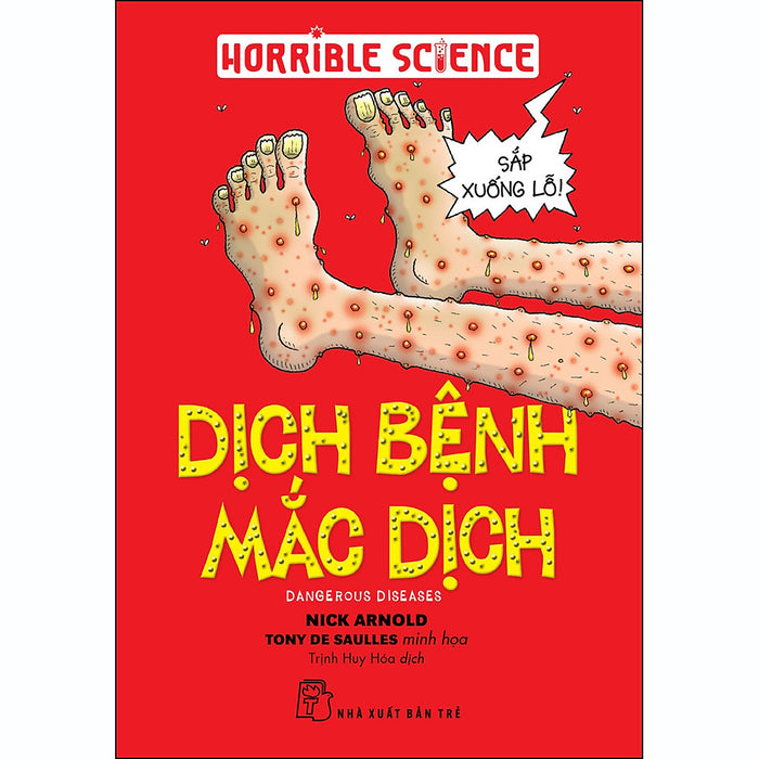 Kiến Thức Hấp Dẫn. Dịch Bệnh Mắc Dịch (Horrible Science) Kiến Thức Hấp Dẫn. Dịch Bệnh Mắc Dịch (Horrible Science)